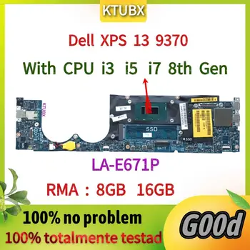 CAZ60 La-E671P, Dell XPS uchun 13 9370 Laptop anakart.0PVJ 0JCHK7.I5 i7 8th Gen CPU va 4G 8g yoki 16GB-RAM bilan