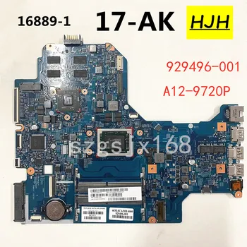 HP 17-AK Notebook anakart uchun 16889-1 , AM972P CPU A12-9720P ,GPU 216-0864032 929496-601 929496-001 DDR4