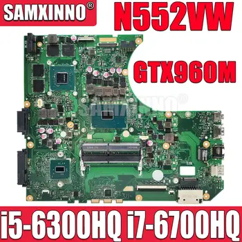 N552V noutbuk uchun anakart ASUS N552VV N552VX N552 anakart i5-6300HQ i7-6700HQ CPU GTX950M GTX960M 2g / 4G